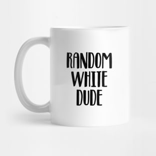 Random white dude Mug